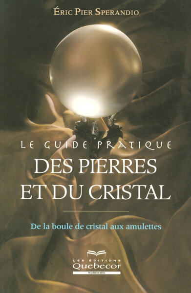 Picture of Le guide pratique des pierres et du cristal - De la boule de cristal aux amulettes