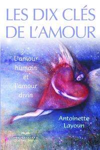 Image de Les dix clés de l'amour - L'amour humain et l'amour divin