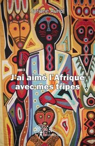 Image de J'ai aimé l'afrique avec mes tripes