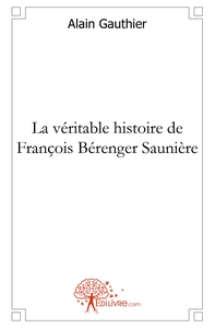 Image de La véritable histoire de François Bérenger Saunière