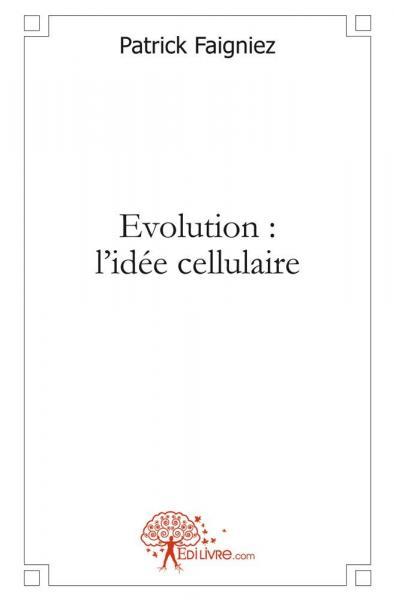 Image de Evolution : l'idée cellulaire