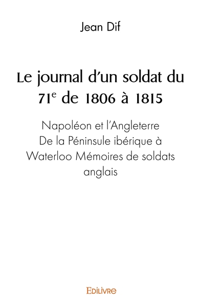 Image de Le journal d'un soldat du 71ème de 1806 à 1815