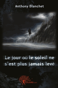 Image de Le jour où le soleil ne s'est plus jamais levé