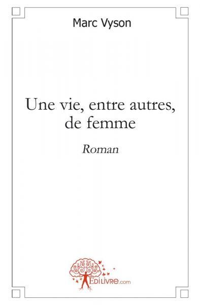 Picture of Une vie, entre autres, de femme