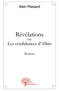 Image de Révélations ou les confidences d'Albin