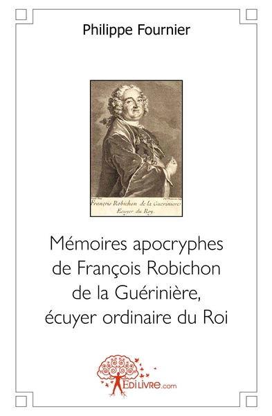 Image de Mémoires apocryphes de François Robichon de la Guérinière, écuyer ordinaire du Roi