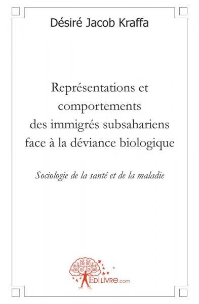 Image de Représentations et comportements des immigrés subsahariens face à la déviance biologique