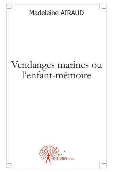 Picture of Vendanges marines ou l'enfant mémoire