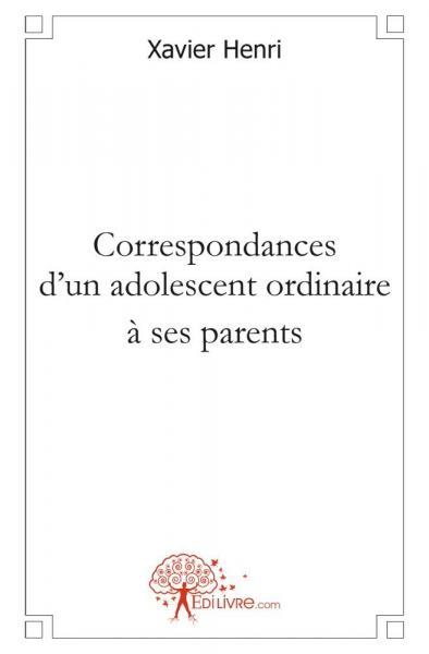 Image de Correspondances d'un adolescent ordinaire à ses parents