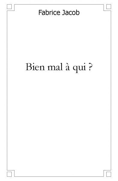 Picture of Bien mal à qui ?