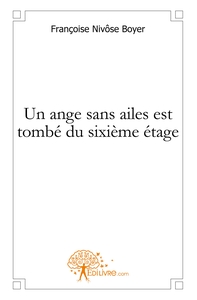 Picture of Un ange sans ailes est tombé du sixième étage