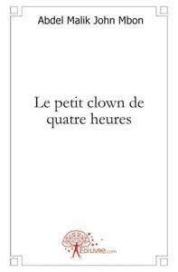 Picture of Le petit clown de quatre heures
