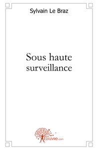 Image de Sous haute surveillance