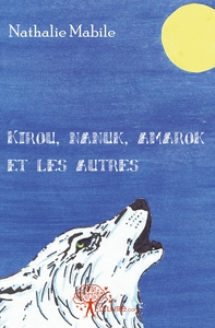 Image de Kirou, Nanuk, Amarok et les autres