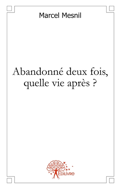 Picture of Abandonné deux fois, quelle vie après ?
