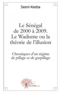 Image de Le sénégal de 2000 à 2009. le wadisme ou la théorie de l'illusion