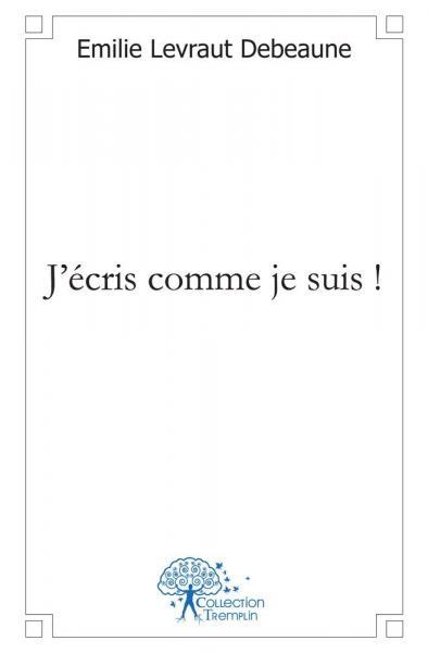 Picture of J'écris comme je suis !