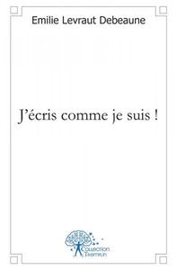 Picture of J'écris comme je suis !