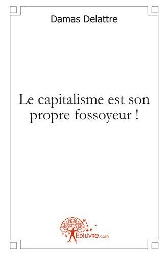 Picture of Le capitalisme est son propre fossoyeur !
