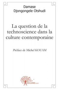 Image de La question de la technoscience dans la culture contemporaine