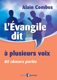 Image de L’Évangile dit à plusieurs voix. 85 chœurs parlés
