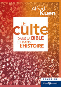 Image de Le culte dans la Bible et dans l’histoire