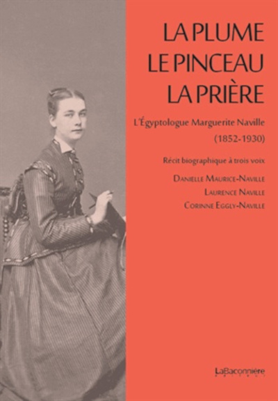 Picture of La plume, le pinceau, la prière - L'égyptologue Marguerite N