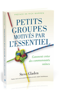 Image de Petits groupes motivés par l'essentiel : Comment créer des communautés saines