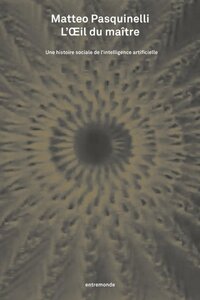 Image de L'OEIL DU MAITRE : UNE HISTOIRE SOCIALE DE L'INTELLIGENCE ARTIFICIELLE
