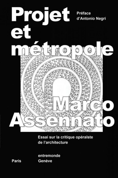 Image de PROJET ET METROPOLE : ESSAI SUR LA CRITIQUE OPERAISTE DE L'ARCHITECTURE
