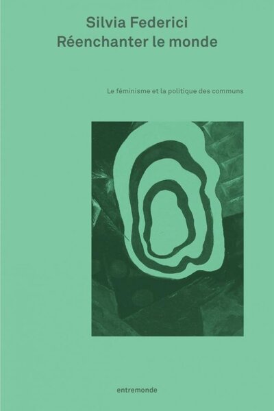 Image de REENCHANTER LE MONDE : FEMINISME ET POLITIQUE DES COMMUNS