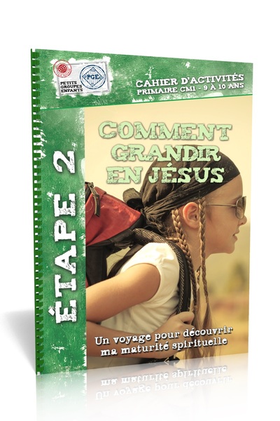 Picture of Comment grandir en Jésus, cahier d'activités 2 : Un voyage pour découvrir ma maturité spirituelle