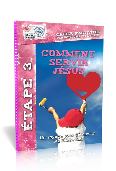 Image de Comment servir Jésus, cahier d'activités 3 : Un voyage pour découvrir ma F.O.R.M.E.