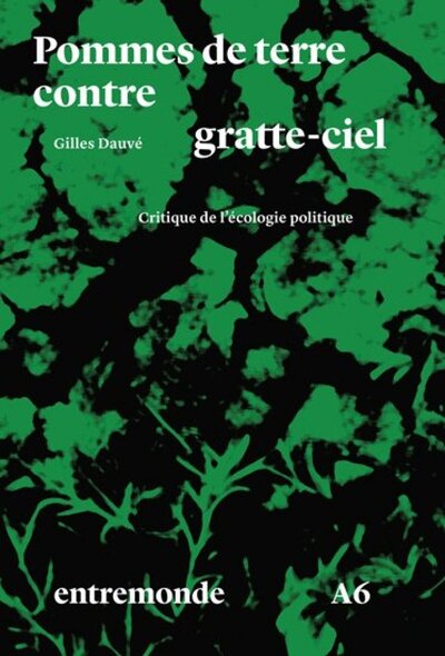 Image de POMMES DE TERRE CONTRE GRATTE-CIEL : CRITIQUE DE L'ECOLOGIE POLITIQUE