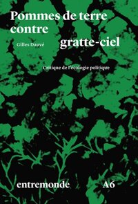 Image de POMMES DE TERRE CONTRE GRATTE-CIEL : CRITIQUE DE L'ECOLOGIE POLITIQUE