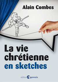 Image de La vie chrétienne en sketches