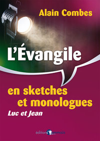 Image de L’Évangile en sketches et monologues. Luc et Jean