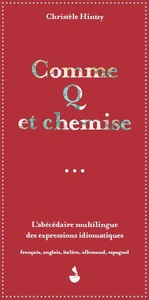 Image de Comme q et chemise, l'abécédaire multilingue des expressions idiomatiques