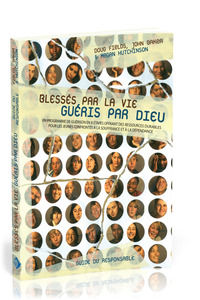Image de Blessés par la vie, guéris par Dieu : Guide du responsable