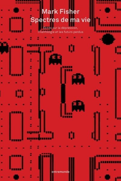 Image de SPECTRES DE MA VIE : ECRITS SUR LA DEPRESSION, L'HANTOLOGIE ET LES FUTURS PERDUS