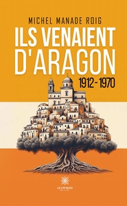 Picture of Ils venaient d'Aragon - 1912-1970