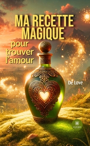 Image de Ma recette magique pour trouver l'amour