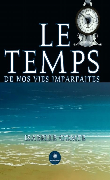 Image de Le temps de nos vies imparfaites