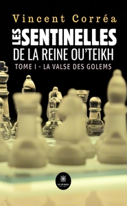 Image de Les sentinelles de la reine Ou'Teikh - Tome I : La valse des golems