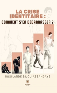 Picture of La crise identitaire : Comment s'en débarrasser ?