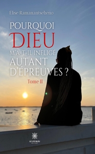 Image de Pourquoi Dieu m'a-t-il infligé autant d'épreuves
