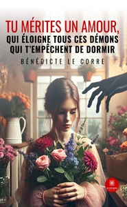 Picture of Tu mérites un amour, qui éloigne tous ces démons qui t'empêchent de dormir