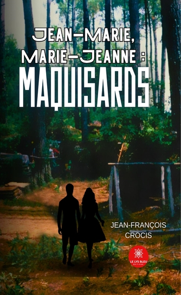 Picture of Jean-Marie, Marie-Jeanne : maquisards