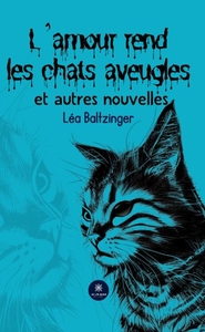 Image de L'amour rend les chats aveugles et autres nouvelles