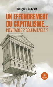 Image de Un effondrement du capitalisme... inévitable ? souhaitable ?